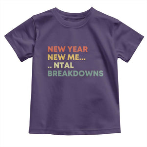 New Year New Me Mental Breakdowns Toddler T Shirt Funny New Year Party TS11 Purple Print Your Wear