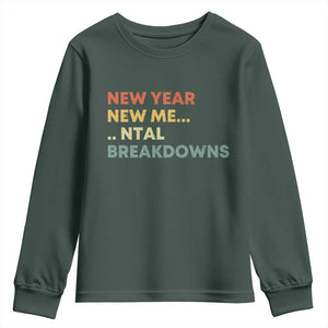 New Year New Me Mental Breakdowns Youth Sweatshirt Funny New Year Party TS11 Dark Forest Green Print Your Wear