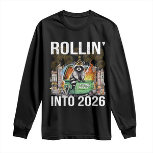 Funny Raccoon Rollin Into 2026 Long Sleeve Shirt Happy New Year Dumpster Fire TS11 Black Print Your Wear