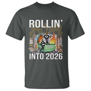 Funny Raccoon Rollin Into 2026 T Shirt Happy New Year Dumpster Fire TS11 Dark Heather Print Your Wear