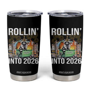 Funny Raccoon Rollin Into 2026 Tumbler Cup Happy New Year Dumpster Fire TS11 Black Print Your Wear