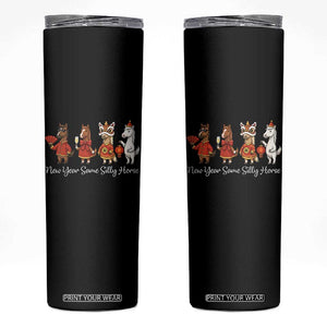 Funny Chinese New Year 2026 Skinny Tumbler New Year Same Silly Horse TS11 Black Print Your Wear
