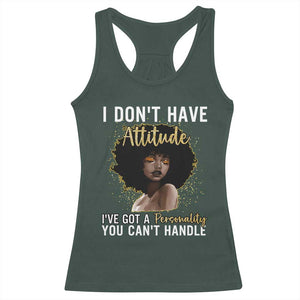 Proud Black African American Racerback Tank Top I Don't Have Attitude I've Got A Personality Glitter Print TS11 Dark Forest Green Print Your Wear