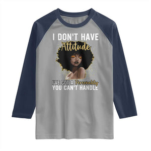 Proud Black African American Raglan Shirt I Don't Have Attitude I've Got A Personality Glitter Print TS11 Sport Gray Navy Print Your Wear