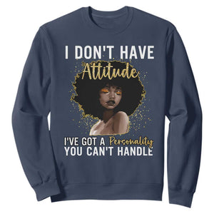Proud Black African American Sweatshirt I Don't Have Attitude I've Got A Personality Glitter Print TS11 Navy Print Your Wear
