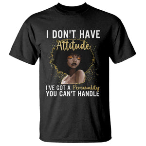 Proud Black African American T Shirt I Don't Have Attitude I've Got A Personality Glitter Print TS11 Black Print Your Wear