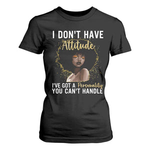 Proud Black African American T Shirt For Women I Don't Have Attitude I've Got A Personality Glitter Print TS11 Black Print Your Wear
