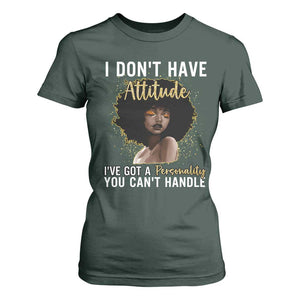 Proud Black African American T Shirt For Women I Don't Have Attitude I've Got A Personality Glitter Print TS11 Dark Forest Green Print Your Wear