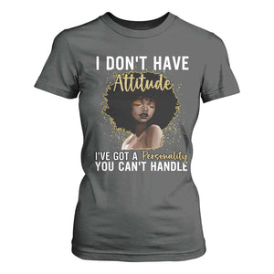 Proud Black African American T Shirt For Women I Don't Have Attitude I've Got A Personality Glitter Print TS11 Dark Heather Print Your Wear