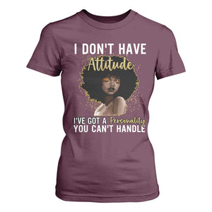 Proud Black African American T Shirt For Women I Don't Have Attitude I've Got A Personality Glitter Print TS11 Maroon Print Your Wear