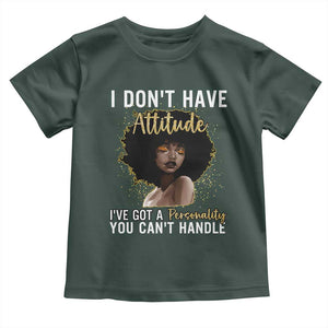 Proud Black African American Toddler T Shirt I Don't Have Attitude I've Got A Personality Glitter Print TS11 Dark Forest Green Print Your Wear