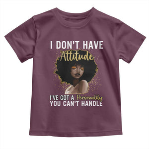 Proud Black African American Toddler T Shirt I Don't Have Attitude I've Got A Personality Glitter Print TS11 Maroon Print Your Wear