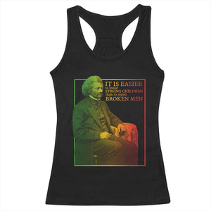 Frederick Douglass Racerback Tank Top It Is Easier To Build Strong Children Than To Repair Broken Men TS11 Black Print Your Wear