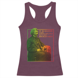 Frederick Douglass Racerback Tank Top It Is Easier To Build Strong Children Than To Repair Broken Men TS11 Maroon Print Your Wear