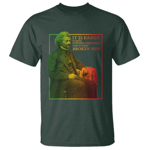 Frederick Douglass T Shirt It Is Easier To Build Strong Children Than To Repair Broken Men TS11 Dark Forest Green Print Your Wear