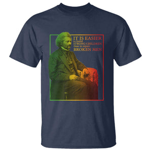 Frederick Douglass T Shirt It Is Easier To Build Strong Children Than To Repair Broken Men TS11 Navy Print Your Wear