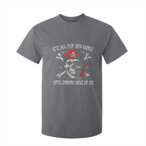 Funny Pirate T Shirt For Kid Its All Fun And Games Until Someone Loses An Eye TS11 Charcoal Print Your Wear