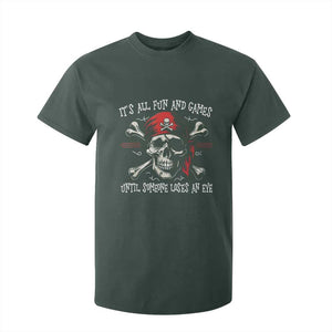 Funny Pirate T Shirt For Kid Its All Fun And Games Until Someone Loses An Eye TS11 Dark Forest Green Print Your Wear