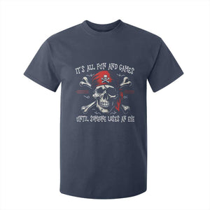 Funny Pirate T Shirt For Kid Its All Fun And Games Until Someone Loses An Eye TS11 Navy Print Your Wear