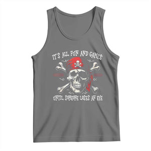 Funny Pirate Tank Top Its All Fun And Games Until Someone Loses An Eye TS11 Black Heather Print Your Wear