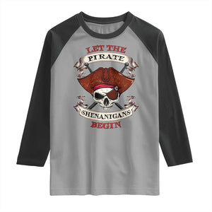 Let The Pirate Shenanigans Begin Raglan Shirt Funny Crossbones Freebooter TS11 Sport Gray Black Print Your Wear