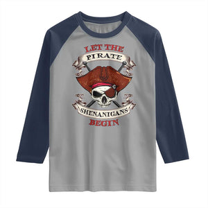 Let The Pirate Shenanigans Begin Raglan Shirt Funny Crossbones Freebooter TS11 Sport Gray Navy Print Your Wear