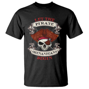 Let The Pirate Shenanigans Begin T Shirt Funny Crossbones Freebooter TS11 Black Print Your Wear