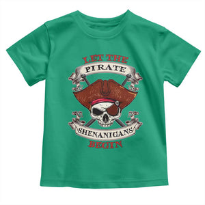 Let The Pirate Shenanigans Begin Toddler T Shirt Funny Crossbones Freebooter TS11 Irish Green Print Your Wear