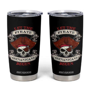 Let The Pirate Shenanigans Begin Tumbler Cup Funny Crossbones Freebooter TS11 Black Print Your Wear