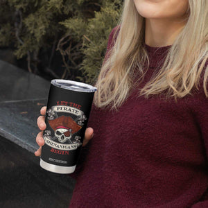 Let The Pirate Shenanigans Begin Tumbler Cup Funny Crossbones Freebooter TS11 Print Your Wear