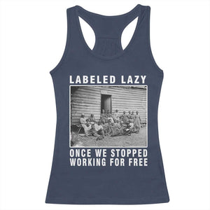 Labeled Lazy Once We Stopped Working For Free Racerback Tank Top TS11 Navy Print Your Wear