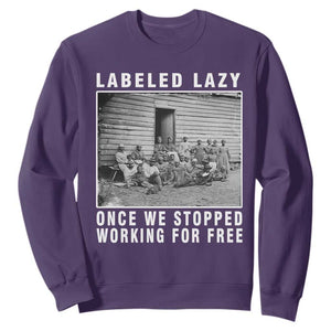 Labeled Lazy Once We Stopped Working For Free Sweatshirt TS11 Purple Print Your Wear
