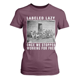 Labeled Lazy Once We Stopped Working For Free T Shirt For Women TS11 Maroon Print Your Wear
