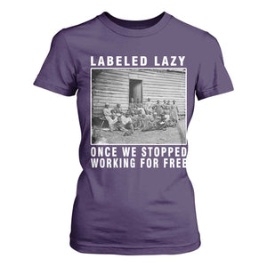 Labeled Lazy Once We Stopped Working For Free T Shirt For Women TS11 Purple Print Your Wear