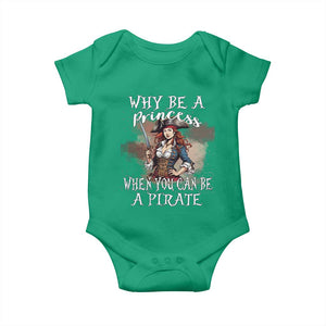 Funny Pirate Baby Onesie Why Be A Princess When You Can Be A Pirate TS11 Irish Green Print Your Wear