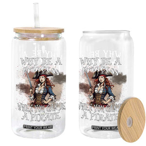 Funny Pirate Glass Can Why Be A Princess When You Can Be A Pirate TS11 Print Your Wear