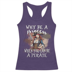 Funny Pirate Racerback Tank Top Why Be A Princess When You Can Be A Pirate TS11 Purple Print Your Wear