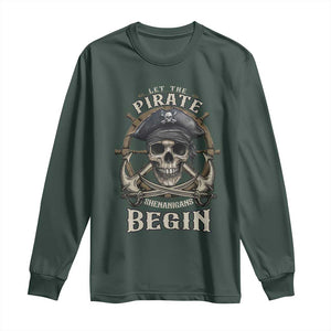 Funny Let The Pirate Shenanigans Begin Long Sleeve Shirt Vintage Captain Crossbones Freebooter TS11 Dark Forest Green Print Your Wear