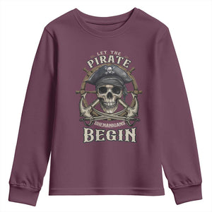 Funny Let The Pirate Shenanigans Begin Youth Sweatshirt Vintage Captain Crossbones Freebooter TS11 Maroon Print Your Wear