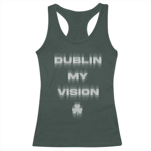 Funny Irish Beer Drinking St Patrick's Day Dublin My Vision Racerback Tank Top Shamrock TS11 Dark Forest Green Print Your Wear