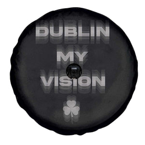 Funny Irish Beer Drinking St Patrick's Day Dublin My Vision Spare Tire Cover Shamrock TS11 Print Your Wear