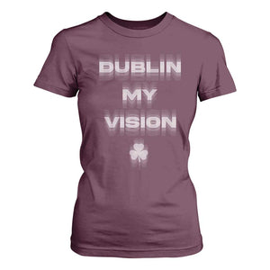 Funny Irish Beer Drinking St Patrick's Day Dublin My Vision T Shirt For Women Shamrock TS11 Maroon Print Your Wear