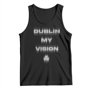 Funny Irish Beer Drinking St Patrick's Day Dublin My Vision Tank Top Shamrock TS11 Black Print Your Wear
