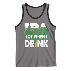 Funny Irish Beer Drinking St Patrick's Day Tank Top IPA Lot When I Drink Shamrock TS11 Deep Heather Black Print Your Wear
