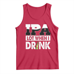 Funny Irish Black Beer Drinking St Patrick's Day Tank Top IPA Lot When I Drink TS11 Red Print Your Wear
