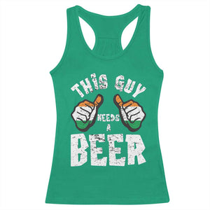 Funny Irish Beer Drinking Racerback Tank Top This Guy Needs A Beer Ireland Flag TS11 Irish Green Print Your Wear