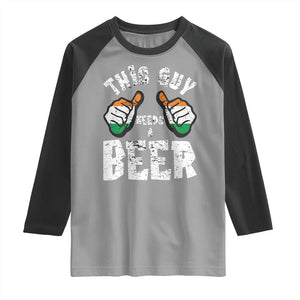 Funny Irish Beer Drinking Raglan Shirt This Guy Needs A Beer Ireland Flag TS11 Sport Gray Black Print Your Wear