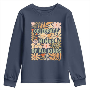 Celebrate Minds Of All Kinds Youth Sweatshirt Autism Awareness Inspirational Quote Flowers TS11 Navy Print Your Wear