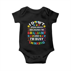 I Don't Speak Much Because I'm Brilliant And I'm Busy Thinking Baby Onesie Autism Awareness Puzzle TS11 Black Print Your Wear