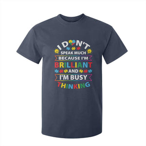 I Don't Speak Much Because I'm Brilliant And I'm Busy Thinking T Shirt For Kid Autism Awareness Puzzle TS11 Navy Print Your Wear